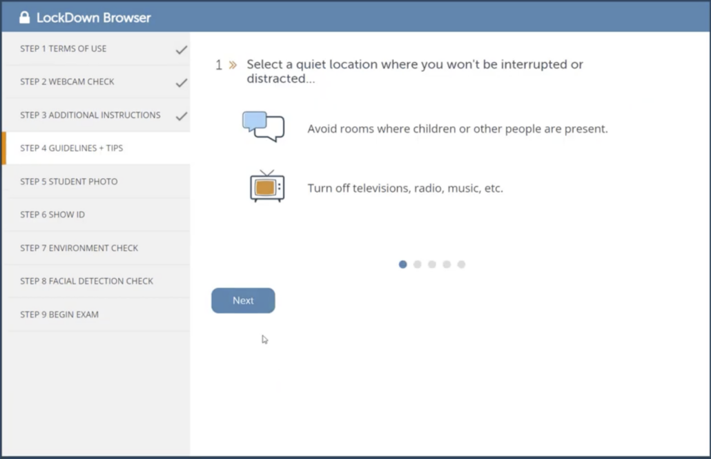 Respondus LockDown Browser pre-check step 4 of 9, Guidelines and Tips. Tip 1 says to select a quiet location where you will not be interrupted, avoid rooms where children or other people are present, and turn off televisions, radio, and music, with a Next button.