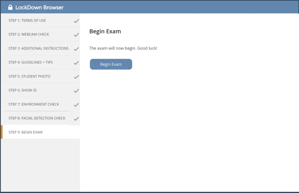 Respondus LockDown Browser pre-check step 9 of 9, Begin Exam. All previous steps show check marks and the message reads The exam will now begin. Good luck! with a Begin Exam button.